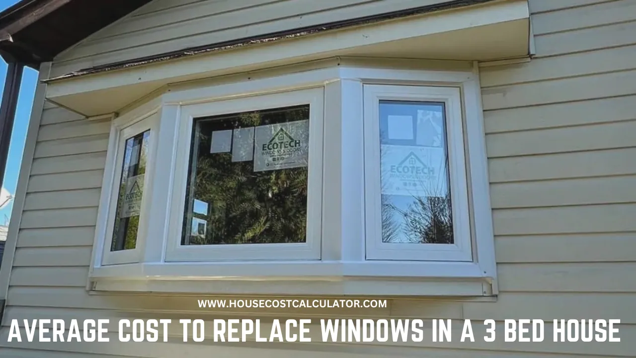 average cost to replace windows in a 3 bed house