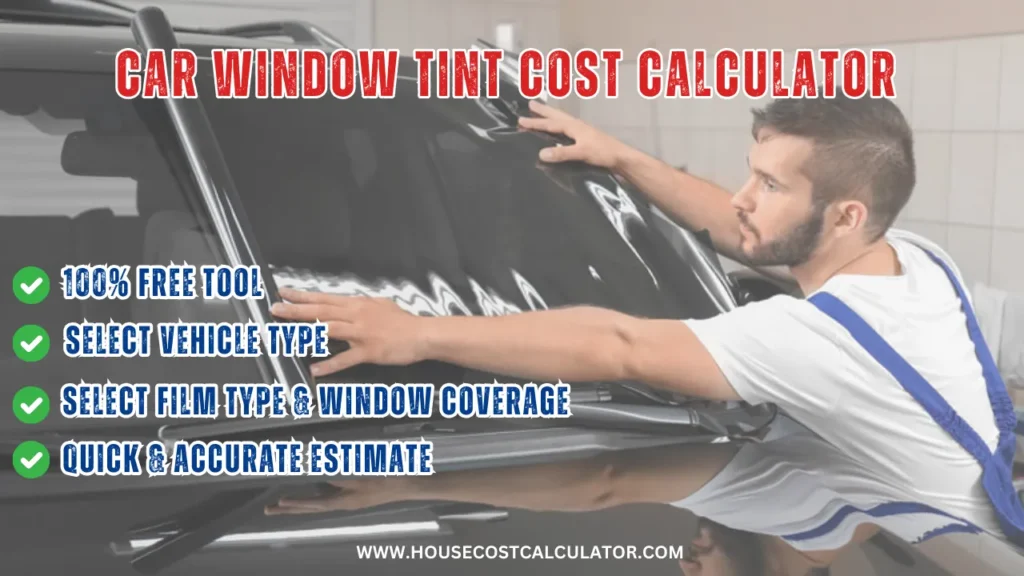 Car Window Tint Cost Calculator